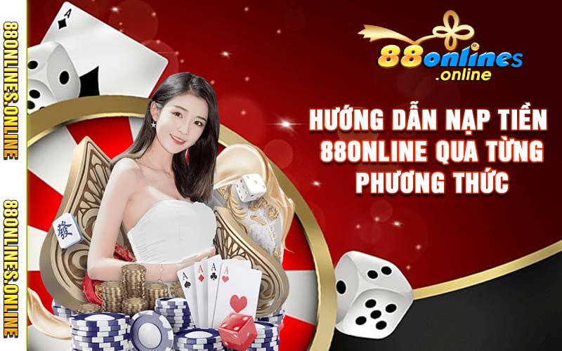 Hướng dẫn nạp tiền 88online qua từng phương thức 