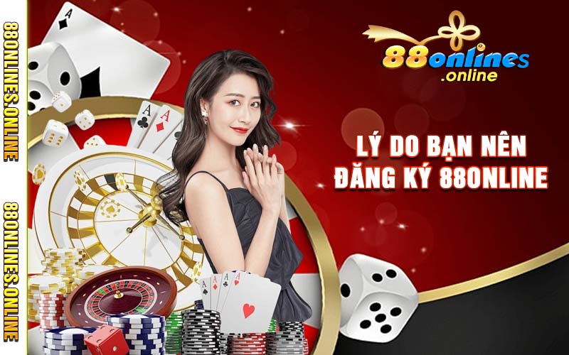 Lý do bạn nên đăng ký 88online 